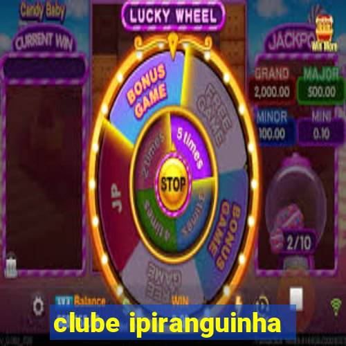 clube ipiranguinha